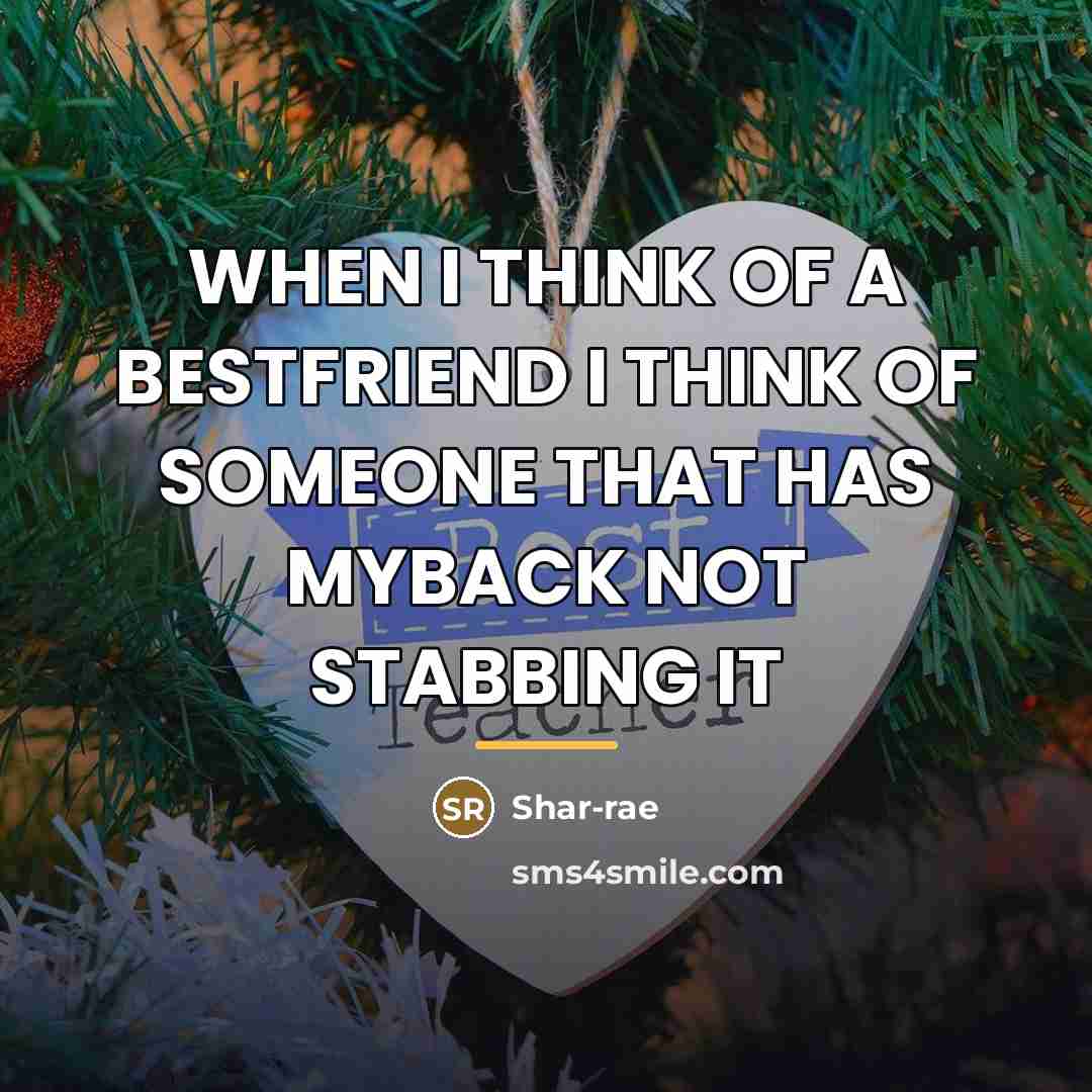“WHEN I THINK OF A BESTFRIEND I THINK OF SOMEONE…” quote by Shar-rae