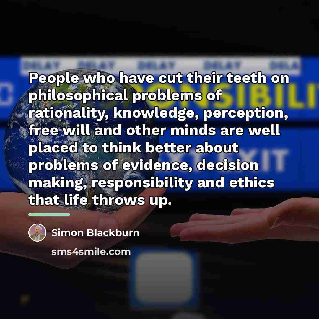“People who have cut their teeth on philosophical problems of…” quote by Simon Blackburn