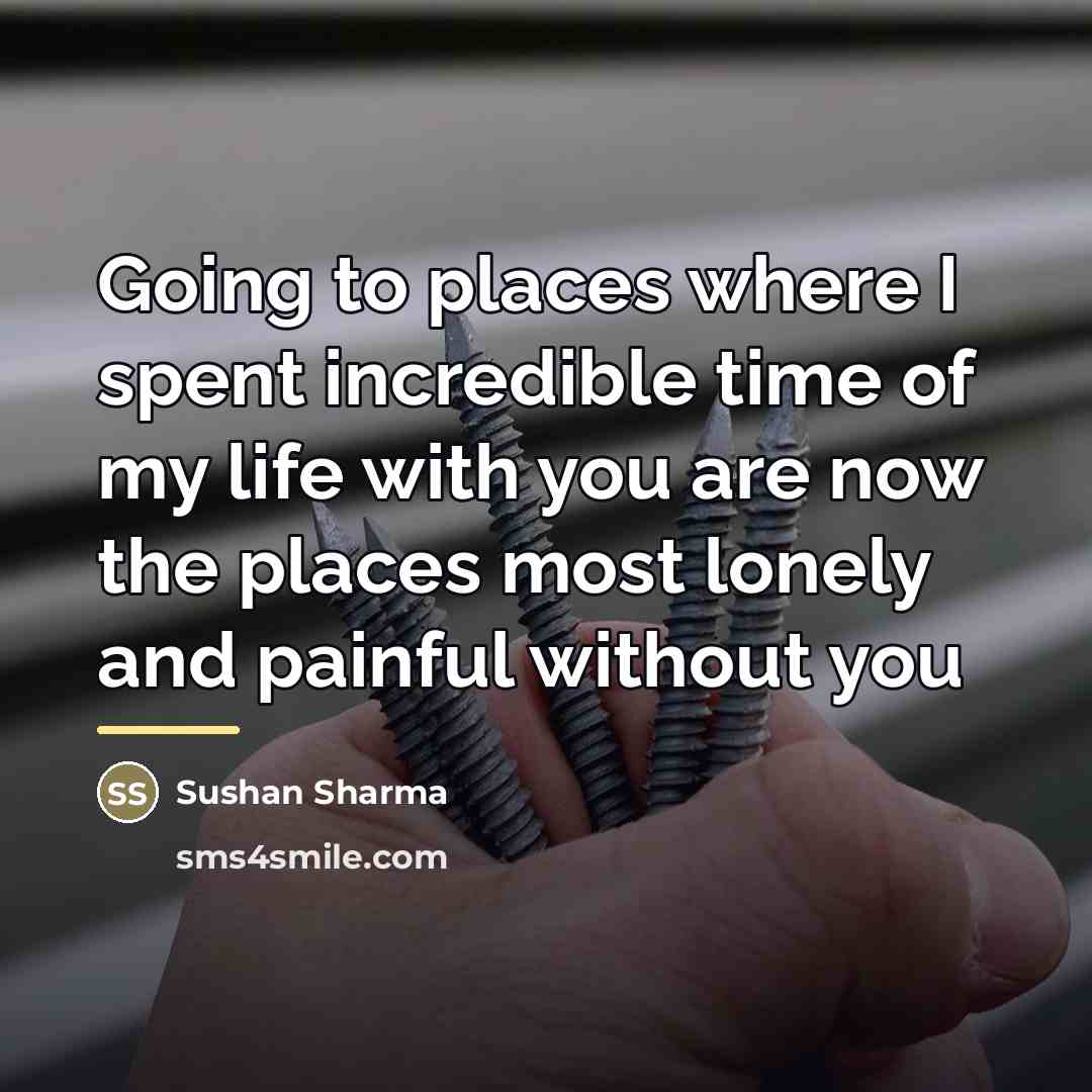 “Going to places where I spent incredible time of my…” quote by Sushan Sharma