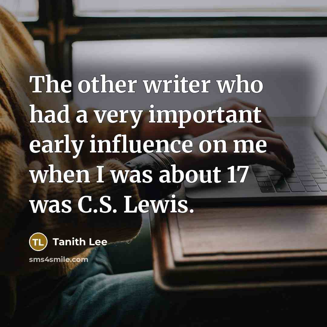 “The other writer who had a very important early influence…” quote by Tanith Lee