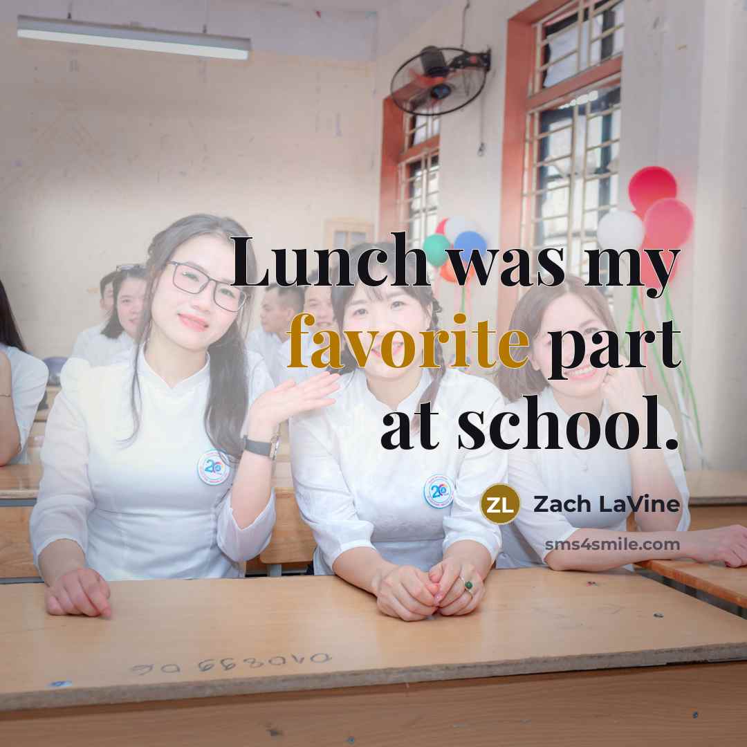 “Lunch was my favorite part at school.…” quote by Zach LaVine