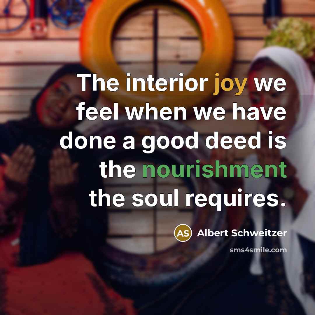 “The interior joy we feel when we have done a…” quote by Albert Schweitzer