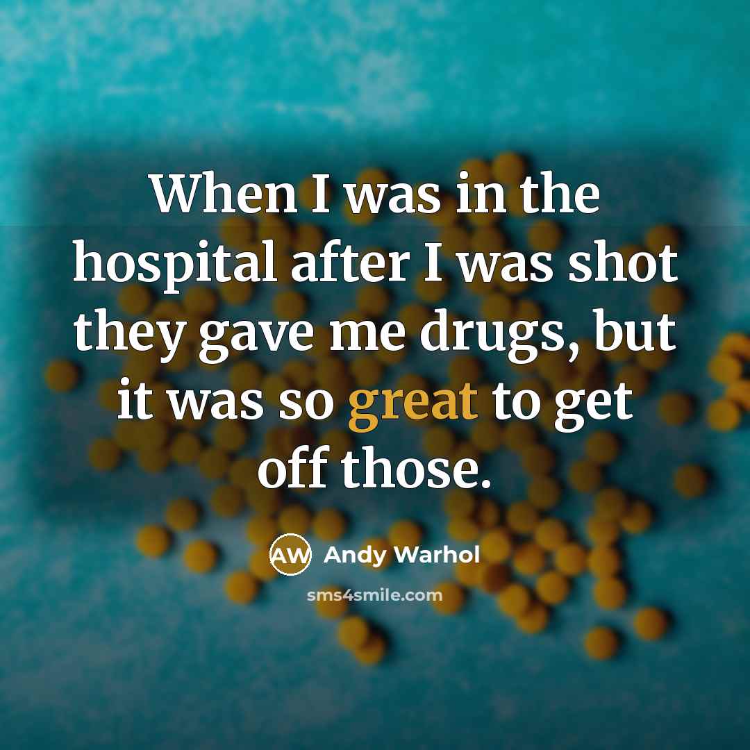 “When I was in the hospital after I was shot…” quote by Andy Warhol