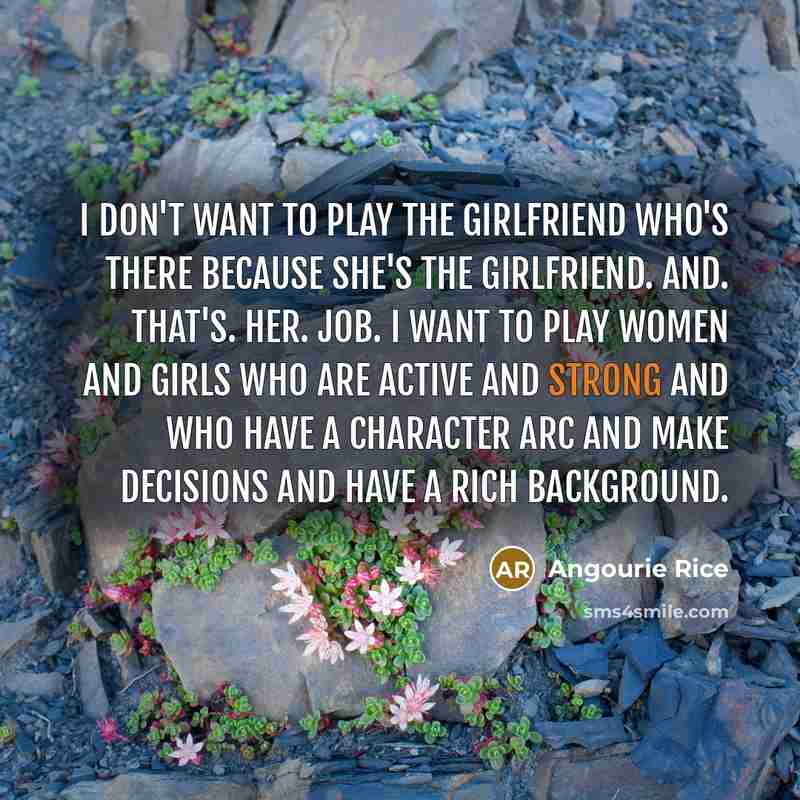 “I don't want to play the girlfriend who's there because…” quote by Angourie Rice