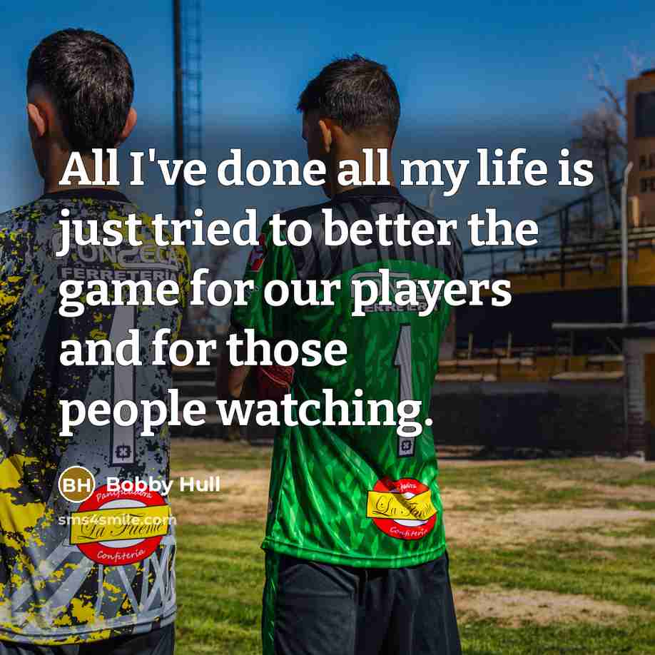 “All I've done all my life is just tried to…” quote by Bobby Hull