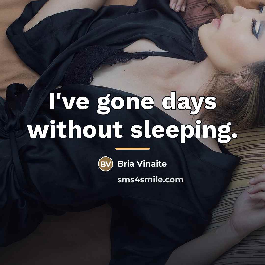 “I've gone days without sleeping.…” quote by Bria Vinaite