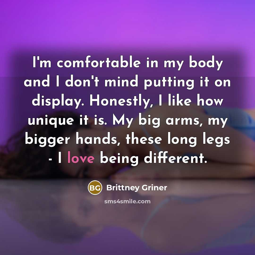 “I'm comfortable in my body and I don't mind putting…” quote by Brittney Griner