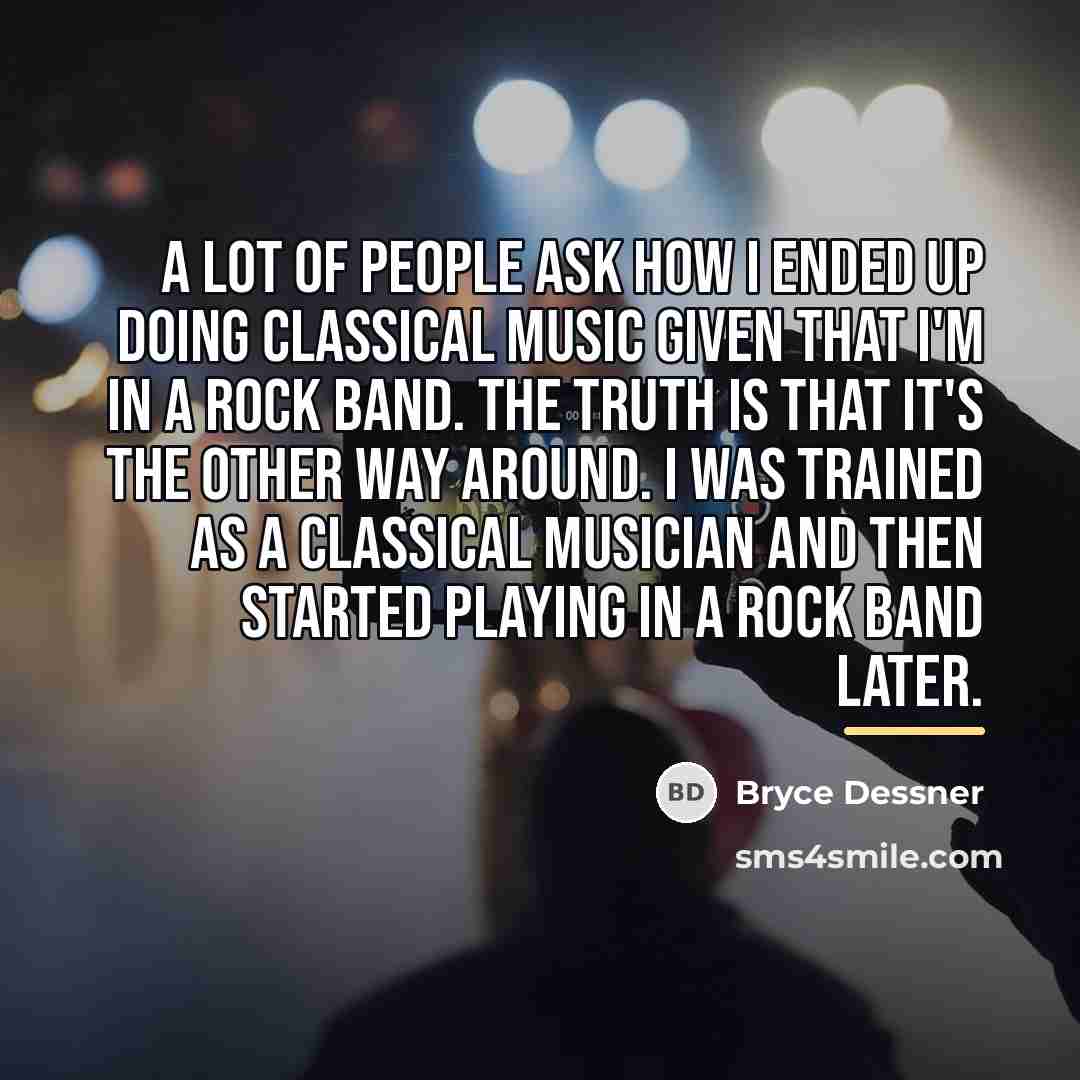 “A lot of people ask how I ended up doing…” quote by Bryce Dessner