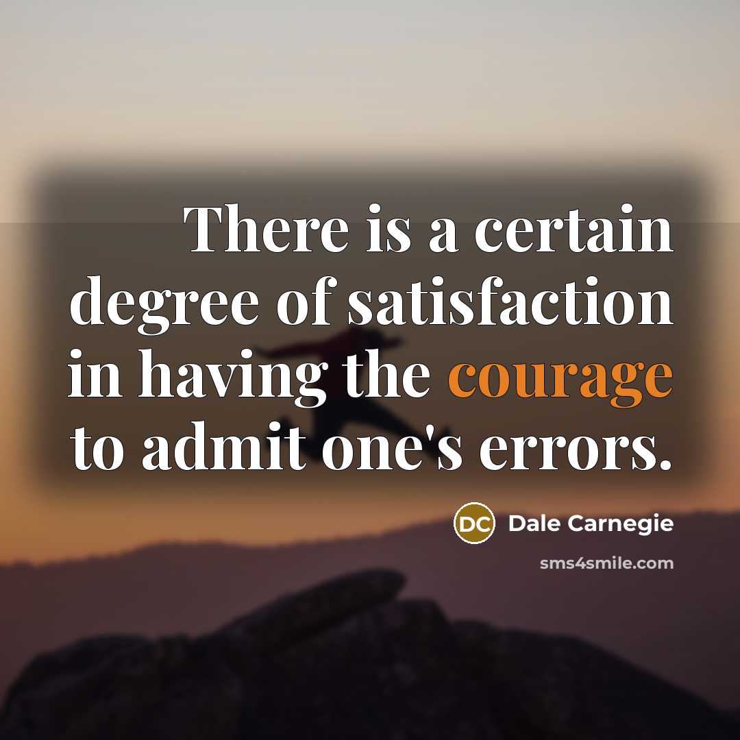 “There is a certain degree of satisfaction in having the…” quote by Dale Carnegie