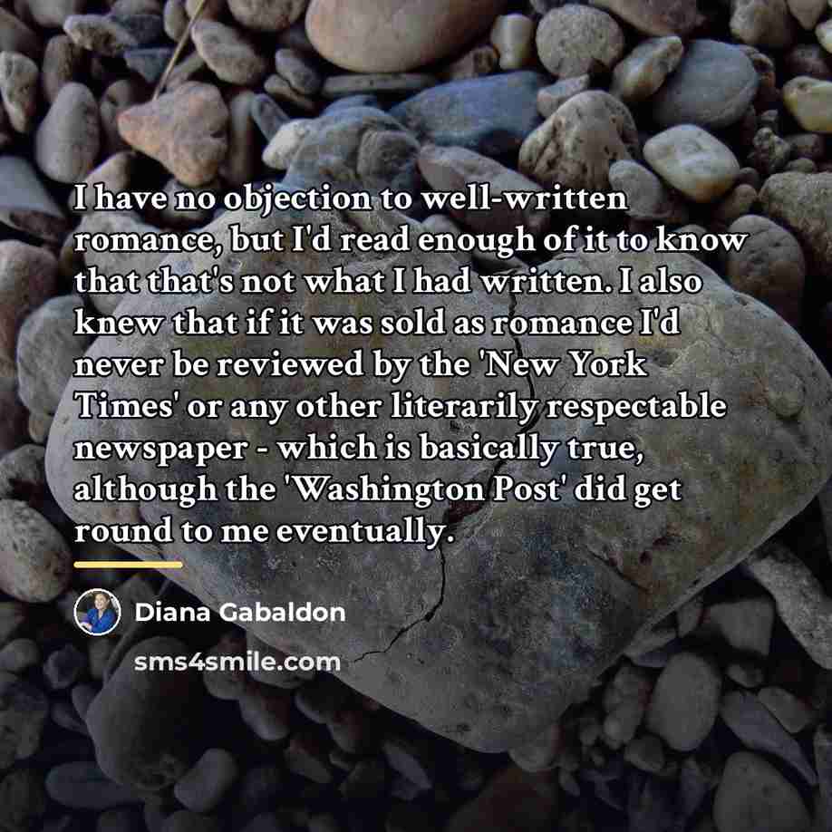 “I have no objection to well-written romance, but I'd read…” quote by Diana Gabaldon