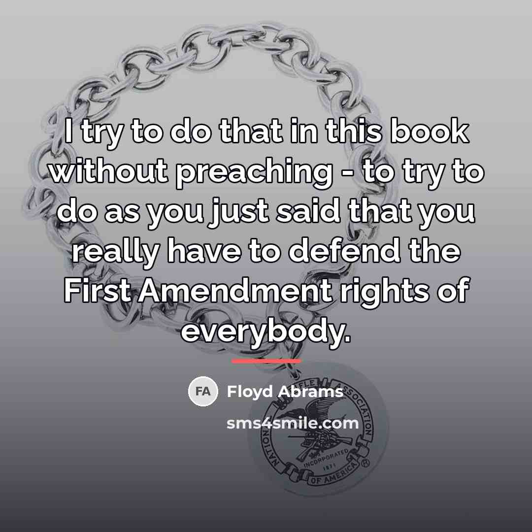 “I try to do that in this book without preaching…” quote by Floyd Abrams