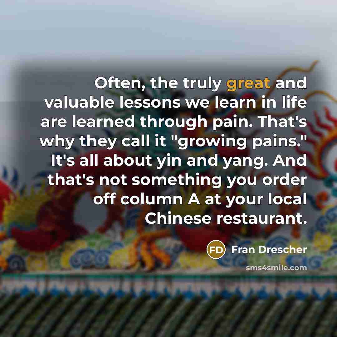 “Often, the truly great and valuable lessons we learn in…” quote by Fran Drescher