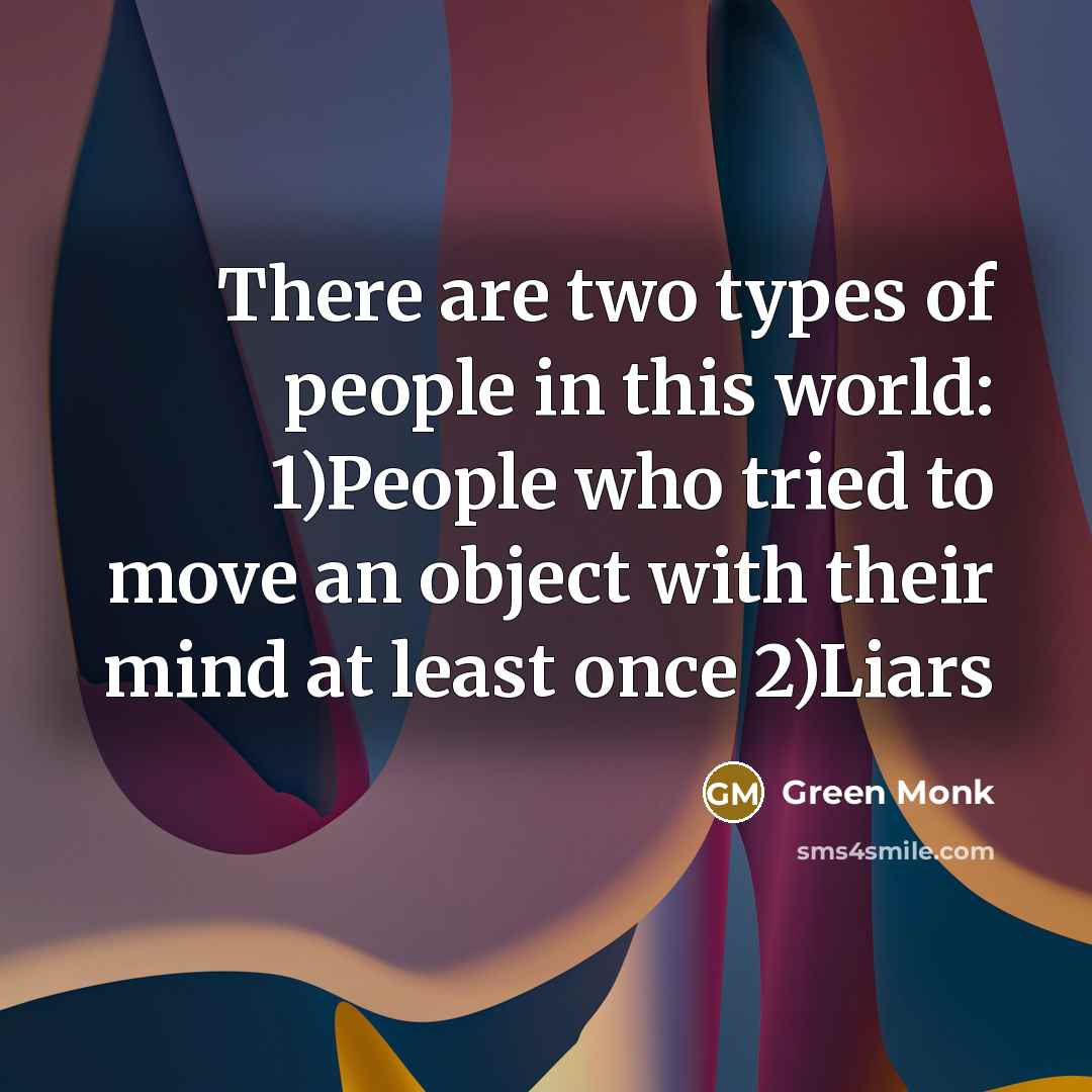 “There are two types of people in this world: 1)People…” quote by Green Monk