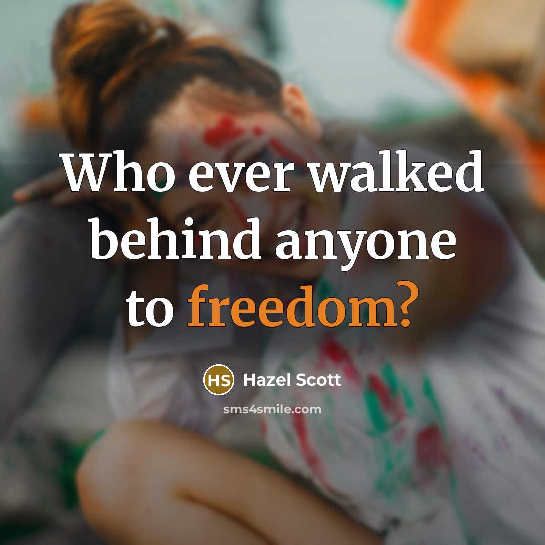 “Who ever walked behind anyone to freedom?…” quote by Hazel Scott