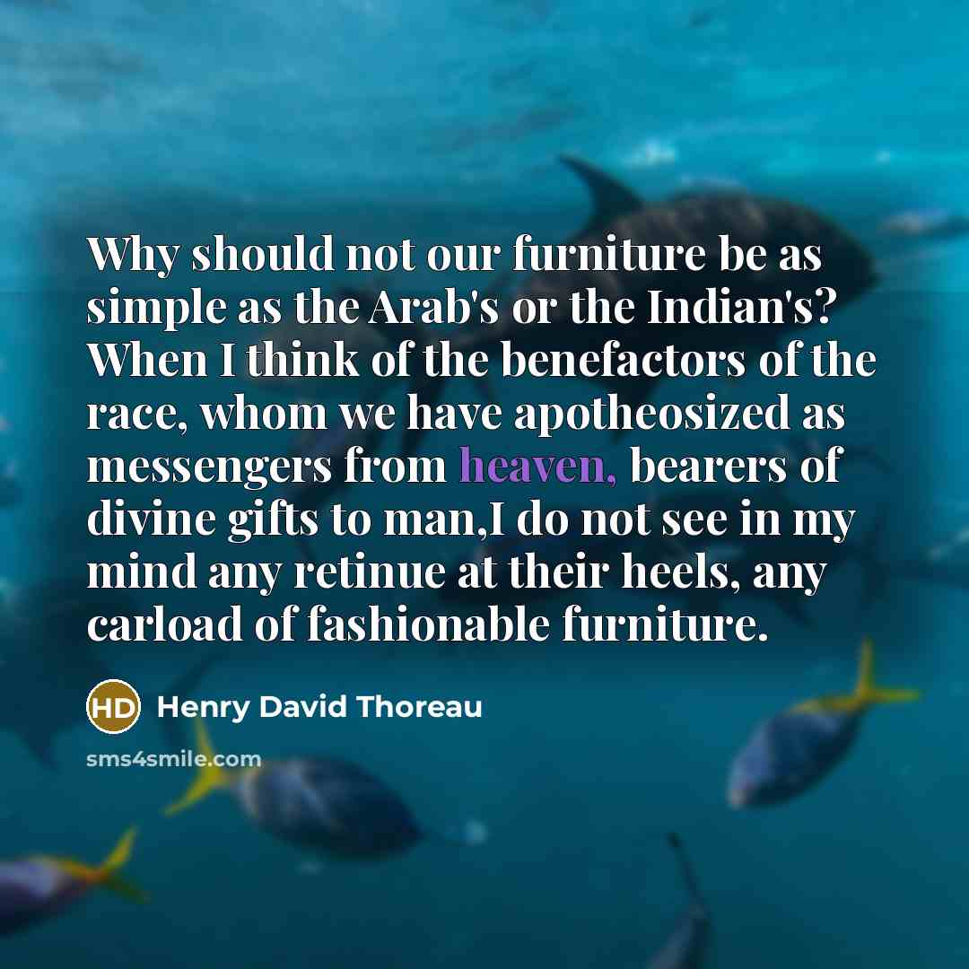 “Why should not our furniture be as simple as the…” quote by Henry David Thoreau