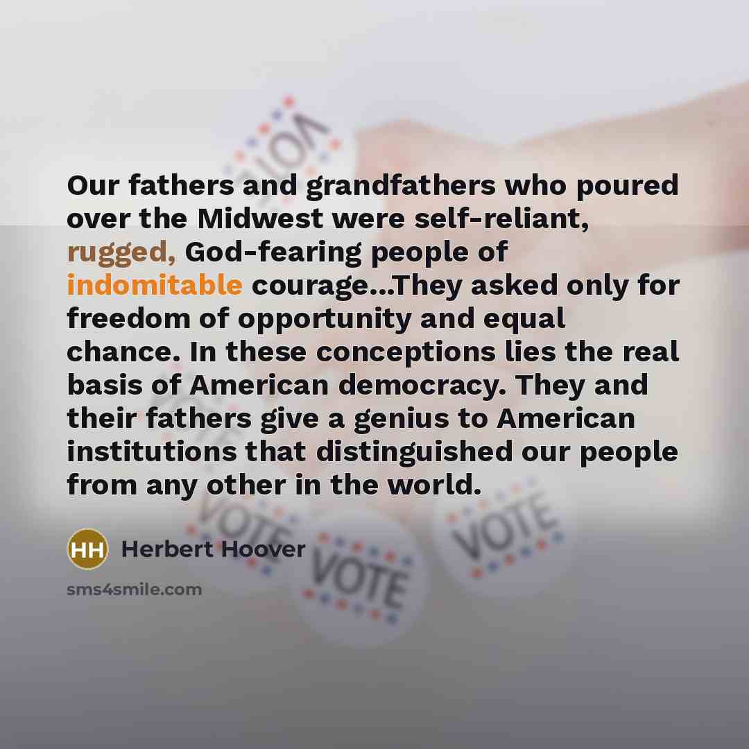 “Our fathers and grandfathers who poured over the Midwest were…” quote by Herbert Hoover