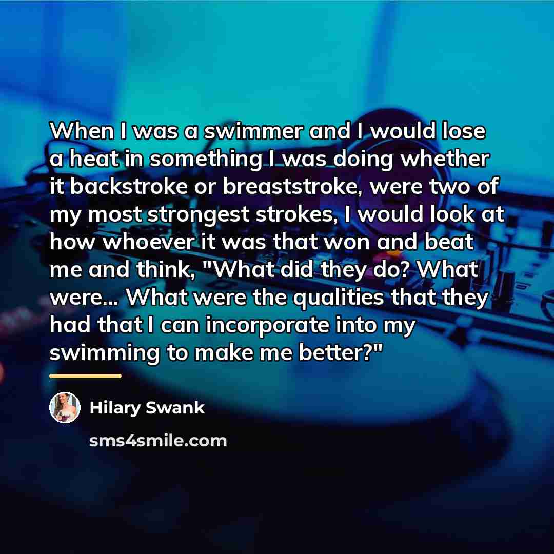 “When I was a swimmer and I would lose a…” quote by Hilary Swank
