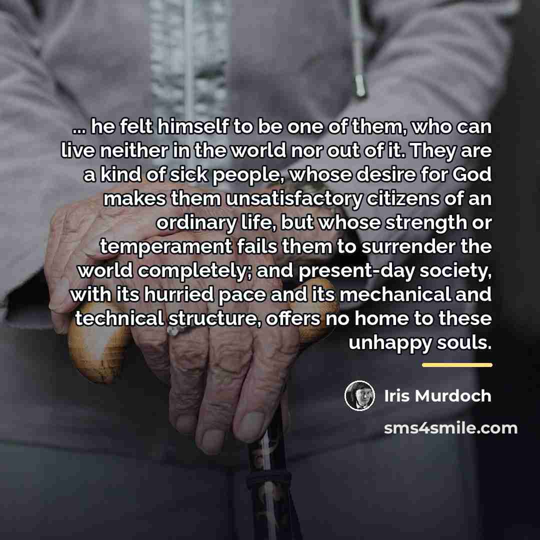 “... he felt himself to be one of them, who…” quote by Iris Murdoch