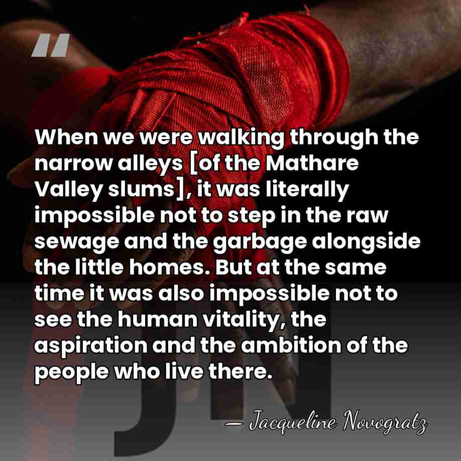 When we were walking through the narrow alleys [of the Mathare Valley&hellip; - Jacqueline Novogratz