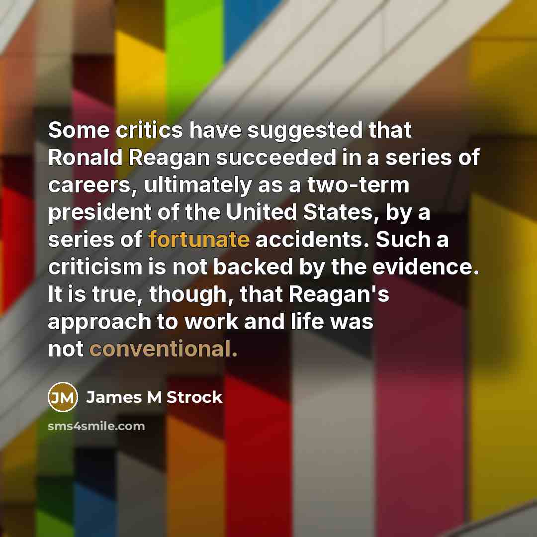 “Some critics have suggested that Ronald Reagan succeeded in a…” quote by James M Strock
