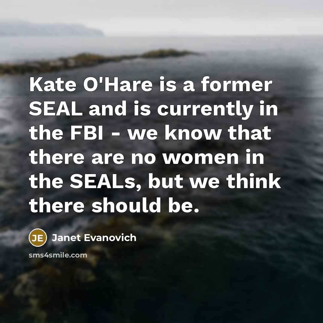 “Kate O'Hare is a former SEAL and is currently in…” quote by Janet Evanovich