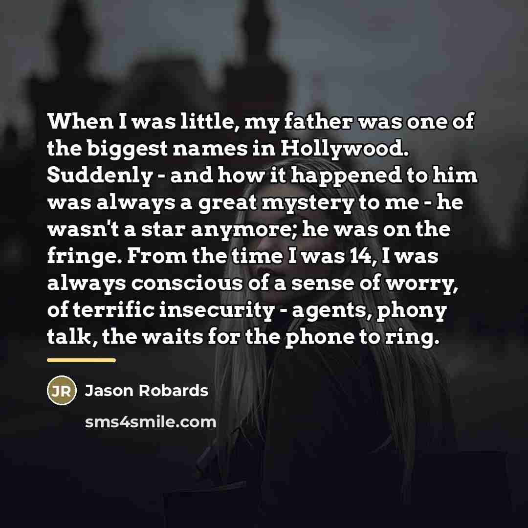 “When I was little, my father was one of the…” quote by Jason Robards