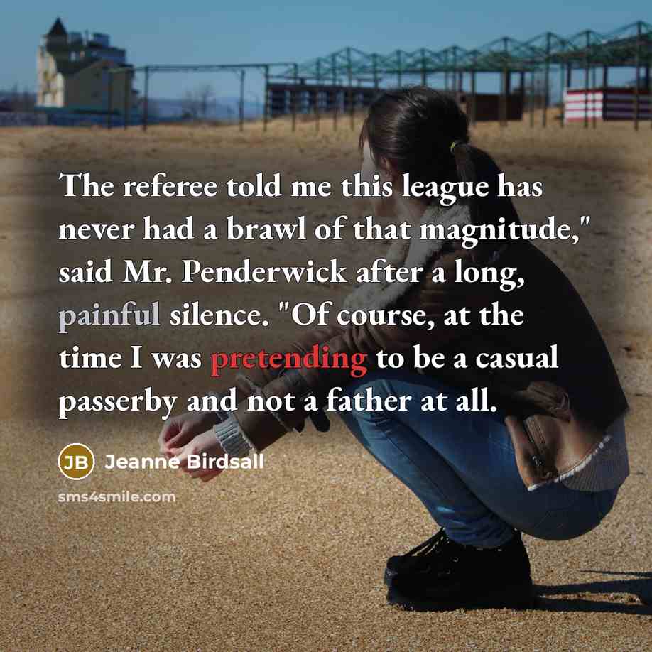 “The referee told me this league has never had a…” quote by Jeanne Birdsall