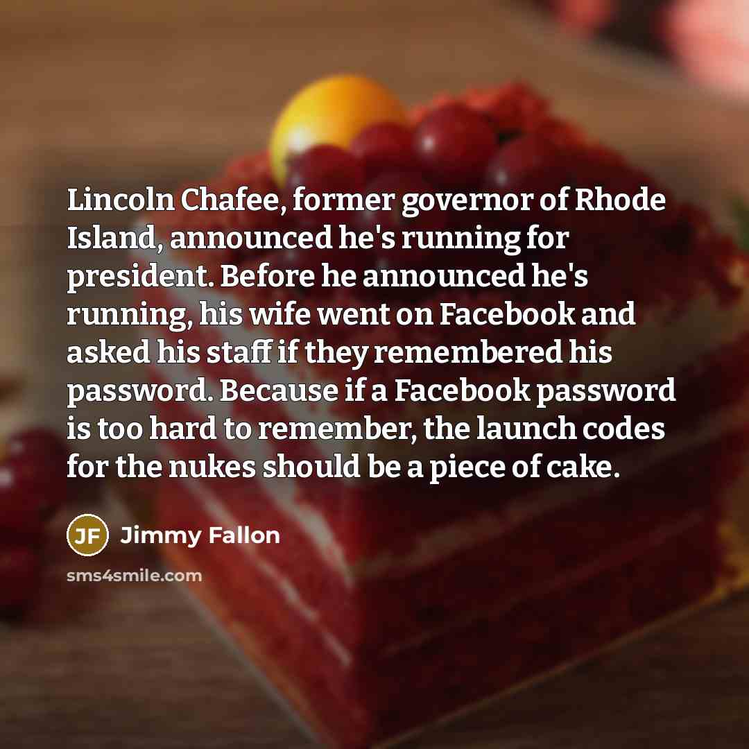 “Lincoln Chafee, former governor of Rhode Island, announced he's running…” quote by Jimmy Fallon