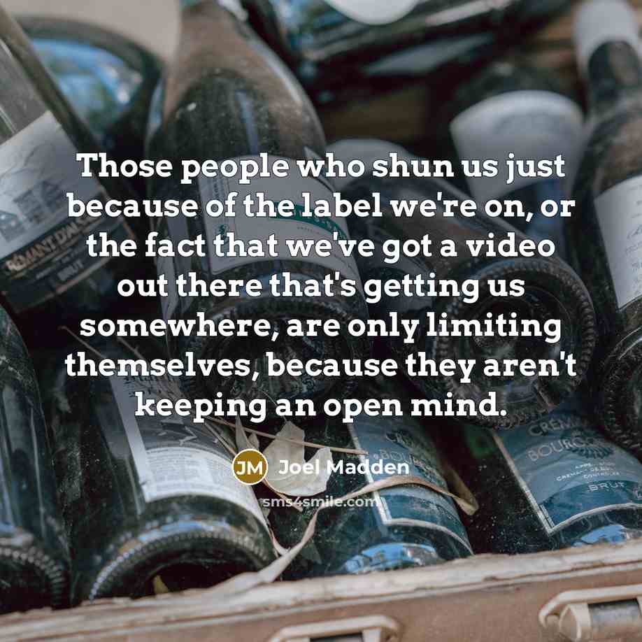 “Those people who shun us just because of the label…” quote by Joel Madden