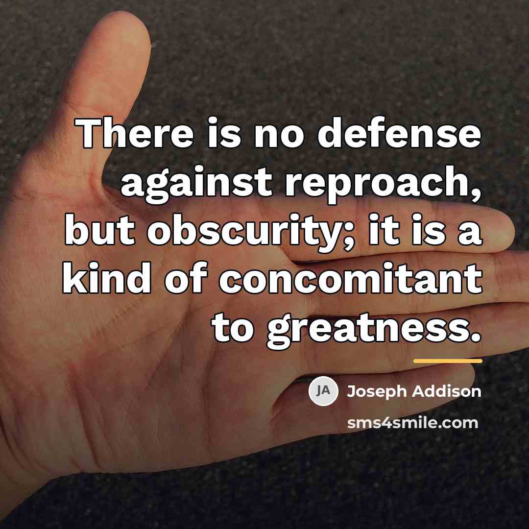 “There is no defense against reproach, but obscurity; it is…” quote by Joseph Addison