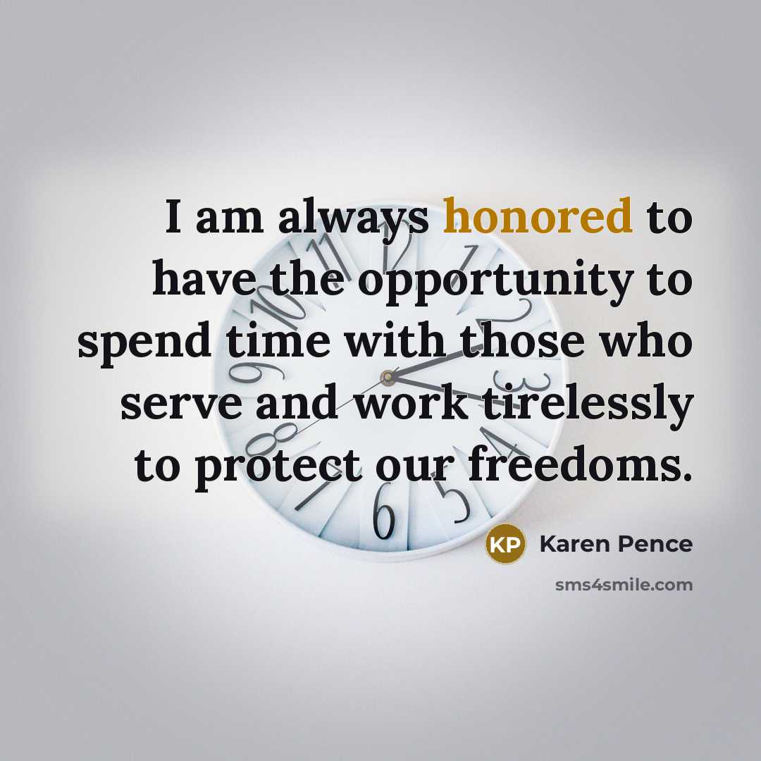 “I am always honored to have the opportunity to spend…” quote by Karen Pence