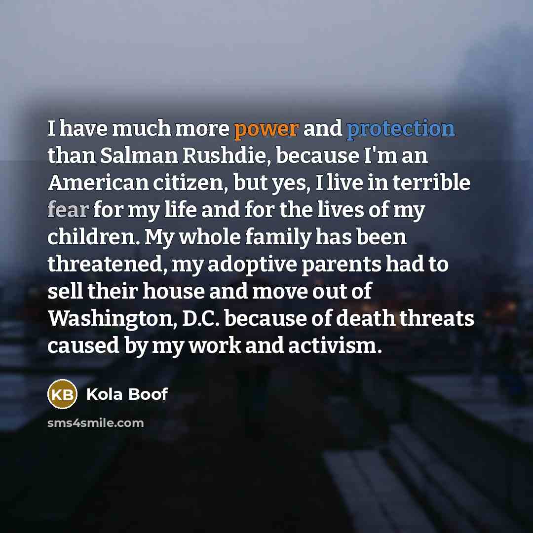 “I have much more power and protection than Salman Rushdie,…” quote by Kola Boof