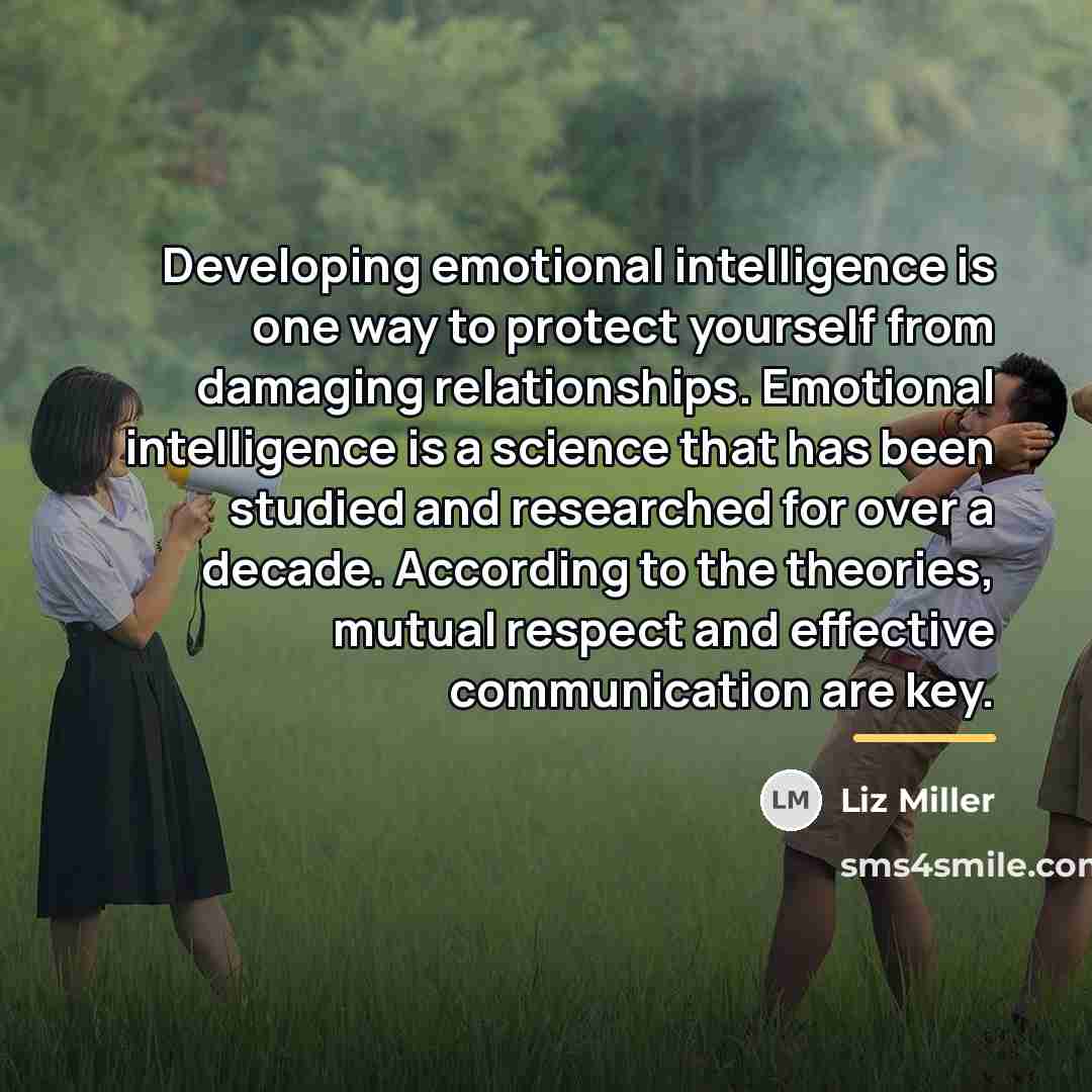 “Developing emotional intelligence is one way to protect yourself from…” quote by Liz Miller