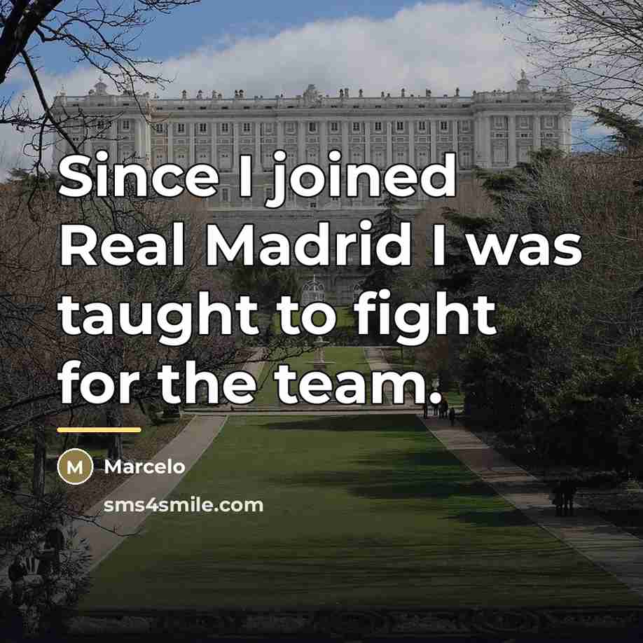 “Since I joined Real Madrid I was taught to fight…” quote by Marcelo