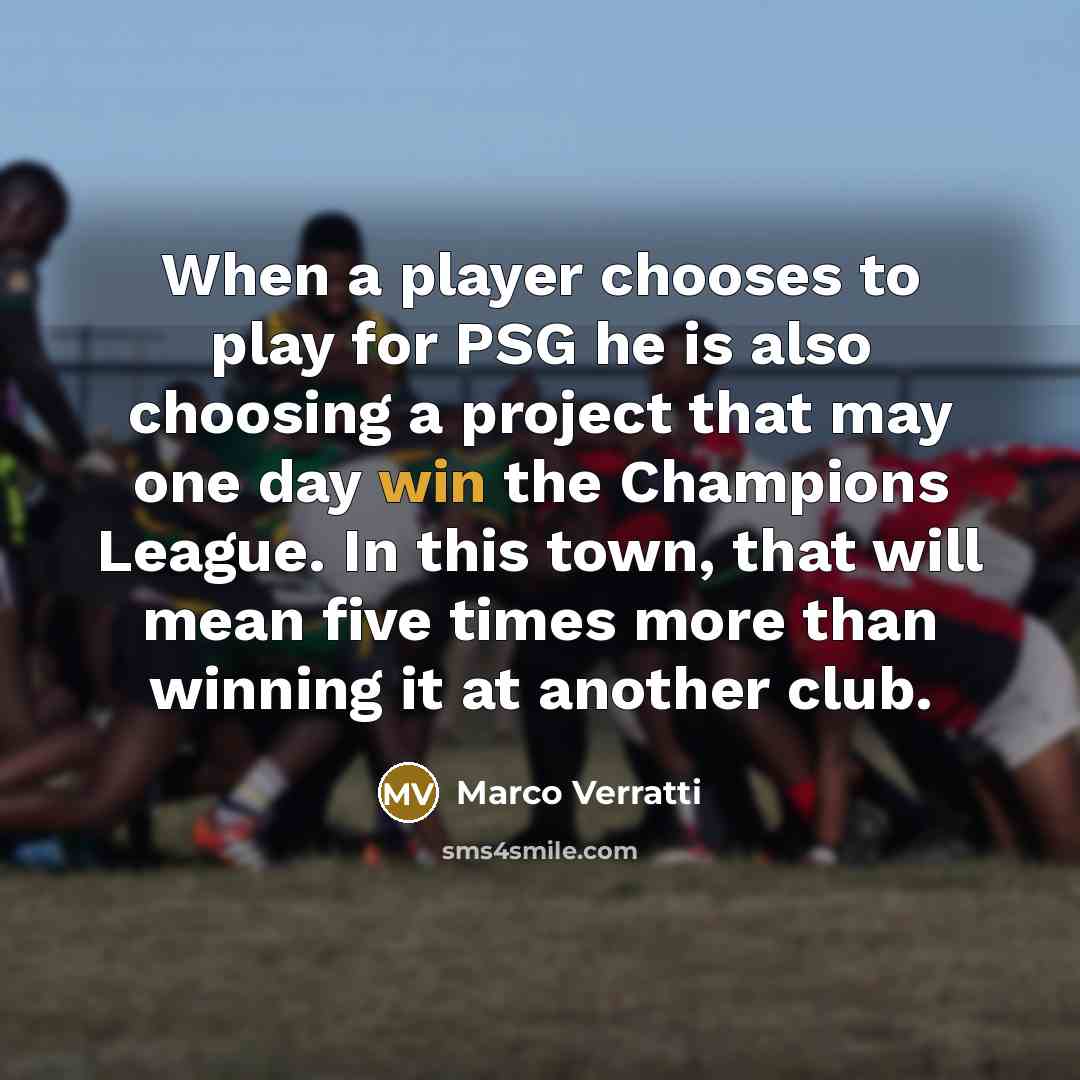 “When a player chooses to play for PSG he is…” quote by Marco Verratti