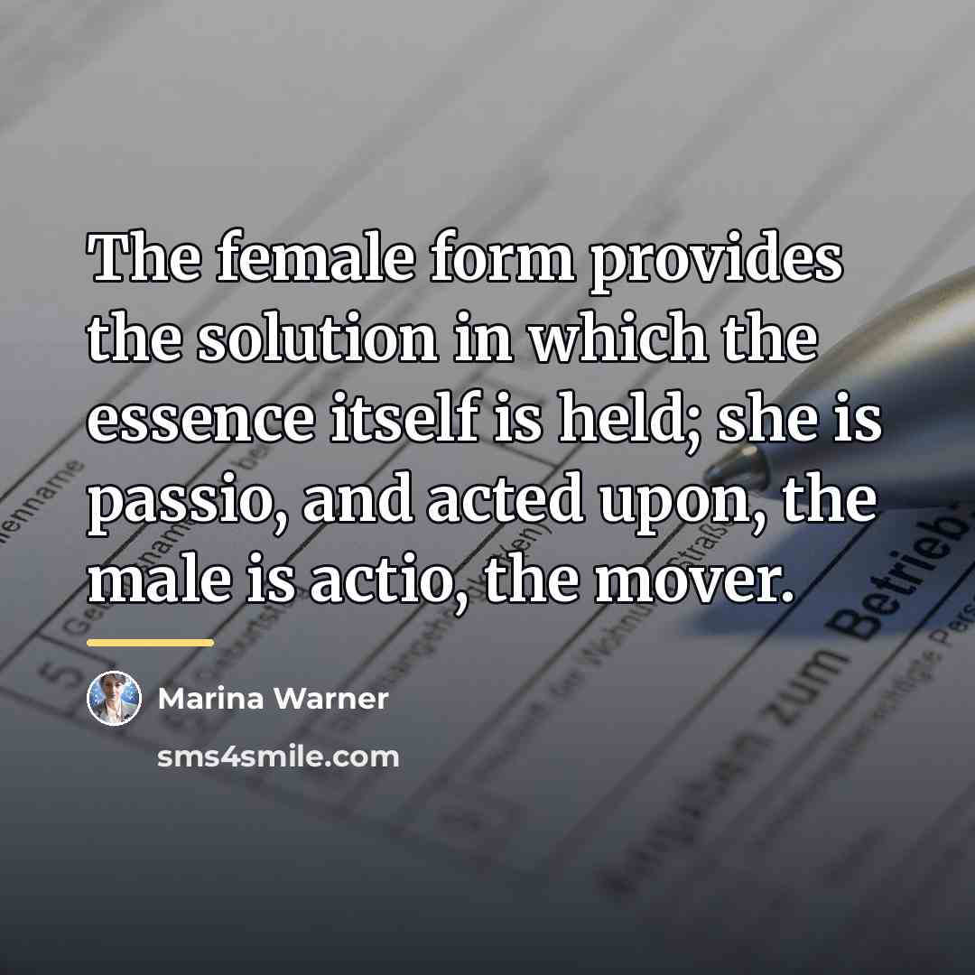 “The female form provides the solution in which the essence…” quote by Marina Warner
