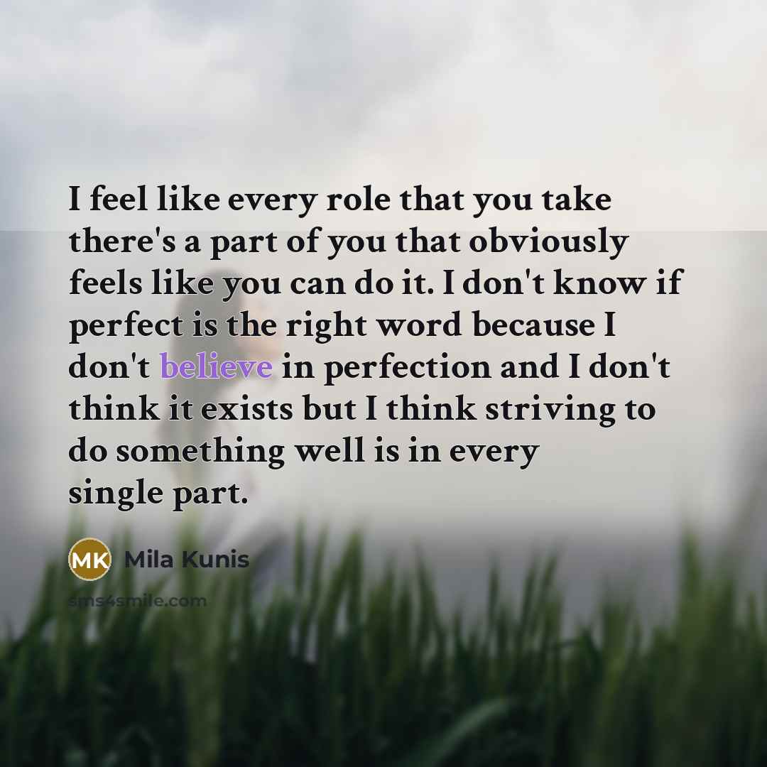 “I feel like every role that you take there's a…” quote by Mila Kunis