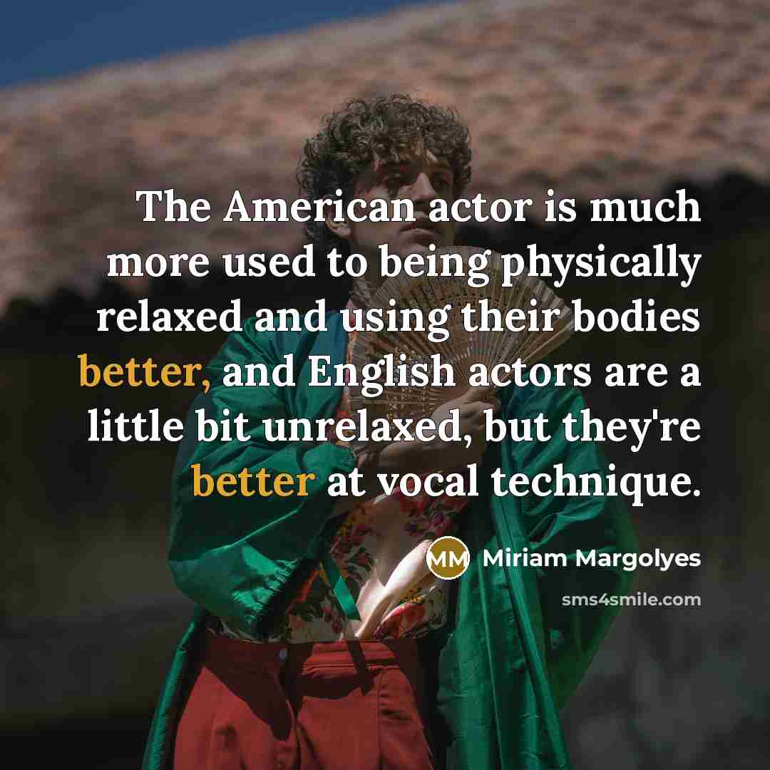 “The American actor is much more used to being physically…” quote by Miriam Margolyes
