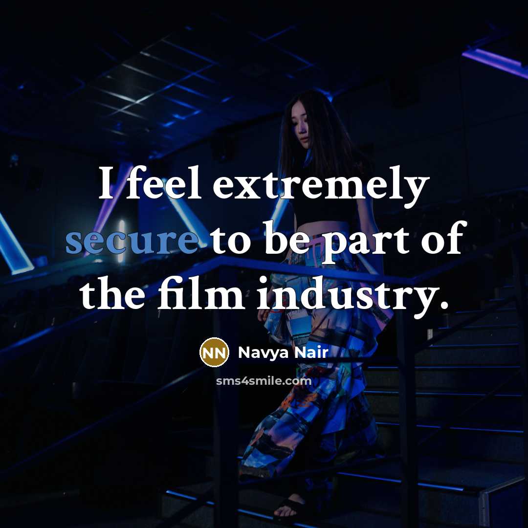 “I feel extremely secure to be part of the film…” quote by Navya Nair