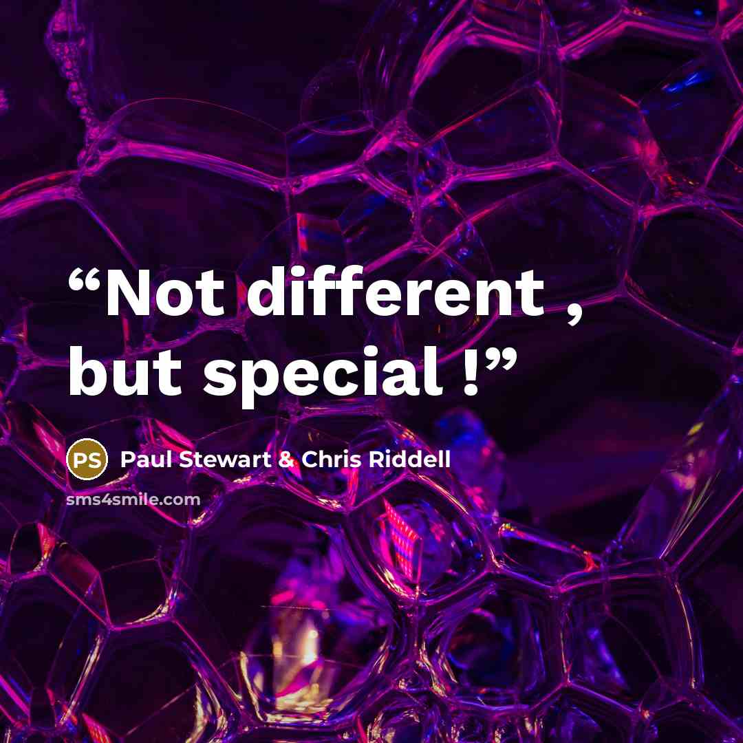 “Not different , but special !” quote by Paul Stewart & Chris Riddell