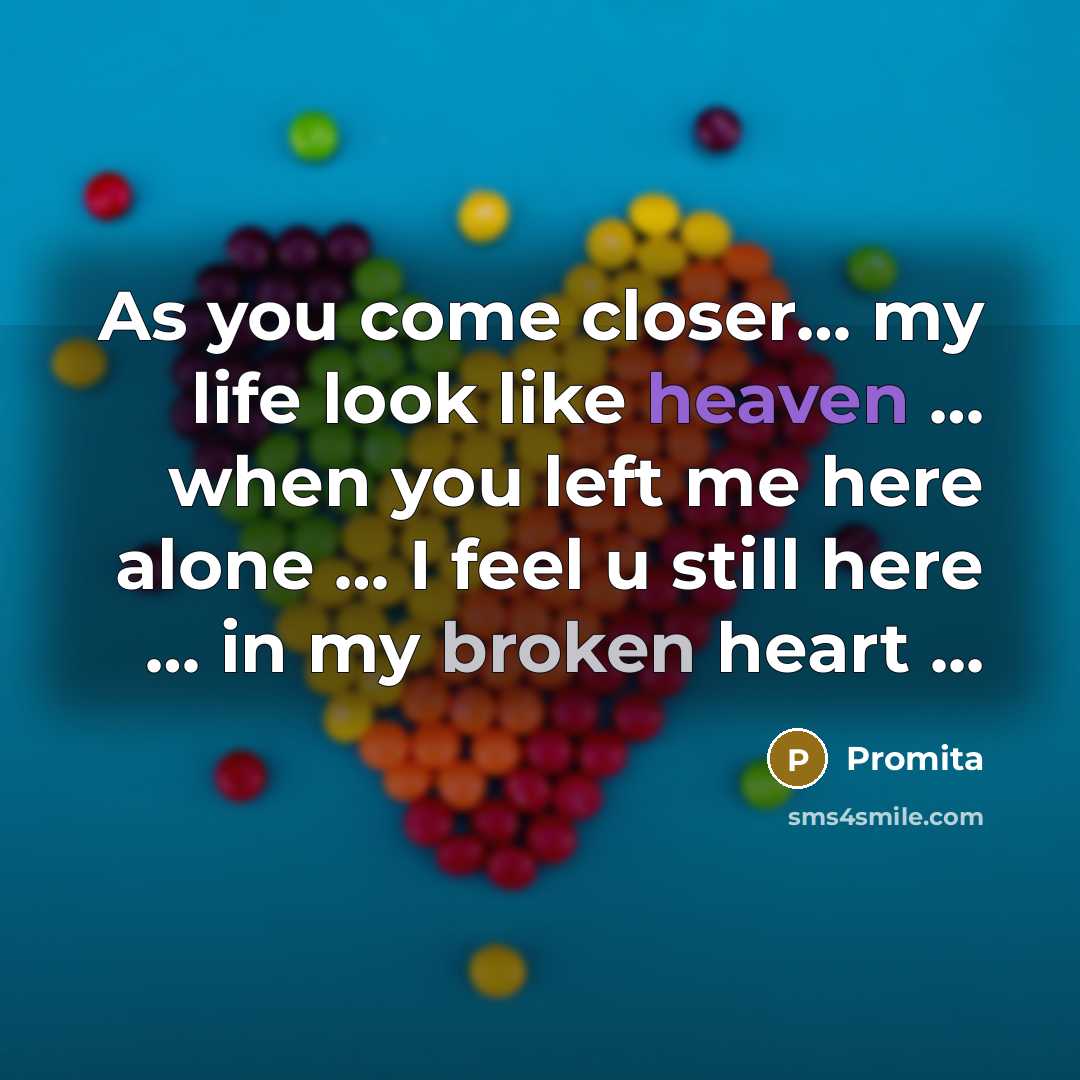 “As you come closer.... my life look like heaven ....…” quote by Promita