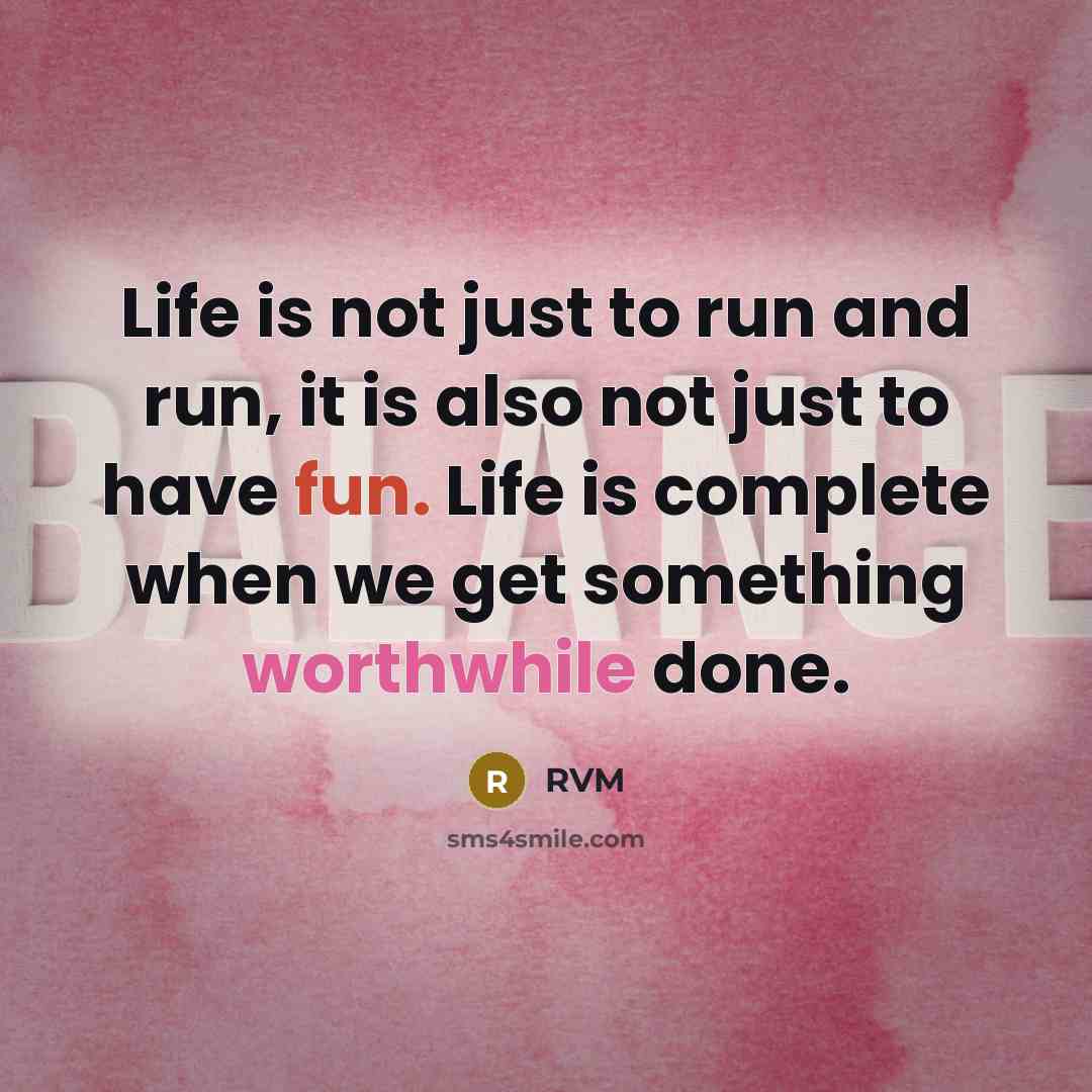 “Life is not just to run and run, it is…” quote by RVM