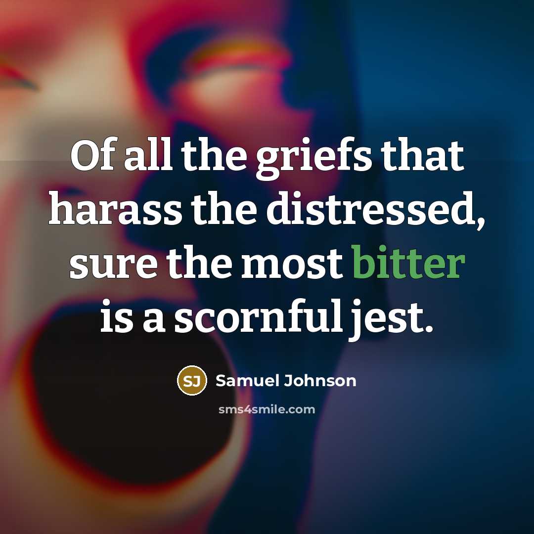 “Of all the griefs that harass the distressed, sure the…” quote by Samuel Johnson