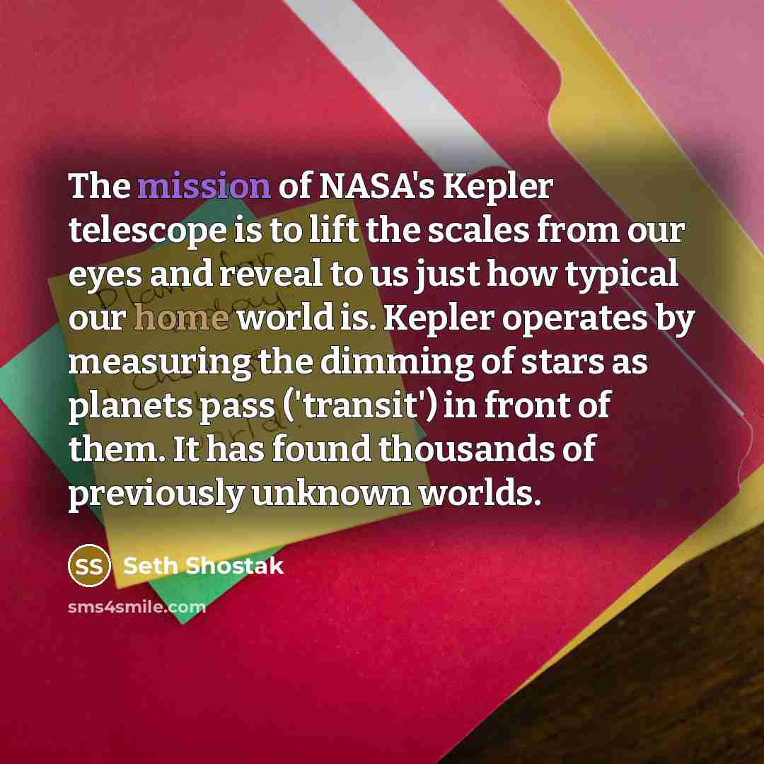 “The mission of NASA's Kepler telescope is to lift the…” quote by Seth Shostak