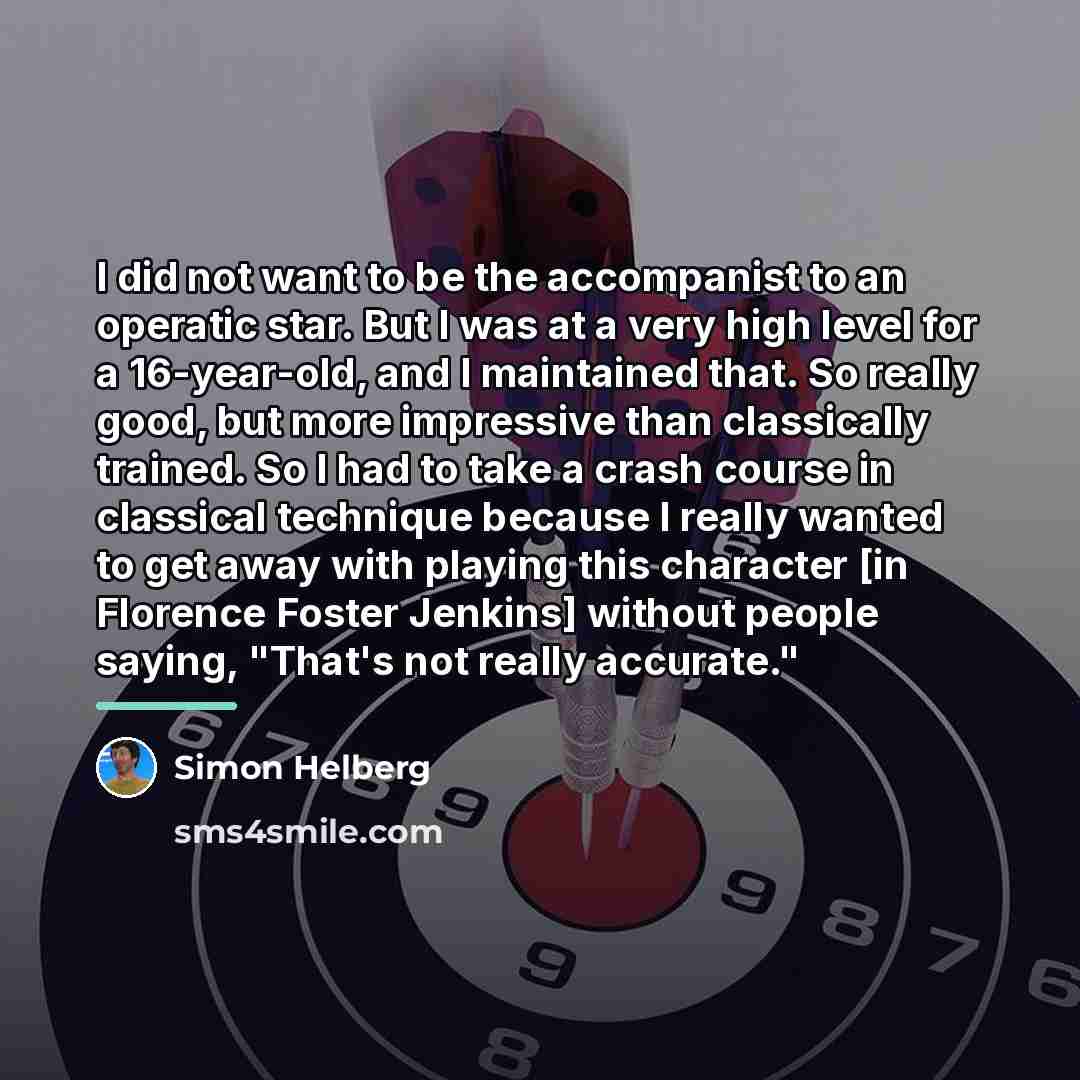 “I did not want to be the accompanist to an…” quote by Simon Helberg