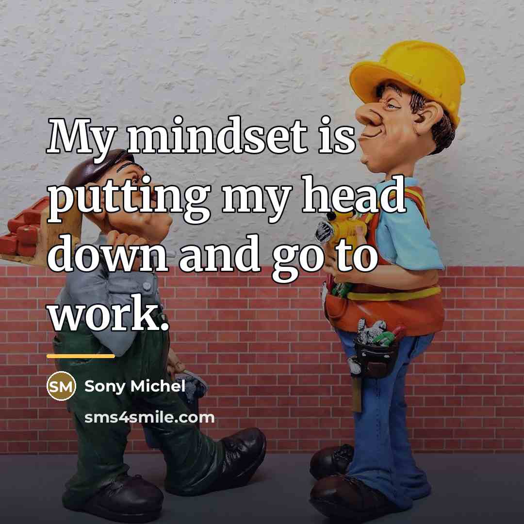 “My mindset is putting my head down and go to…” quote by Sony Michel