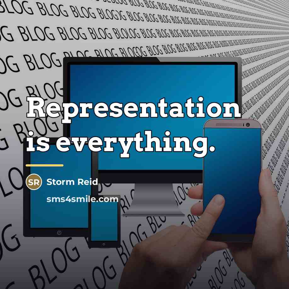 “Representation is everything.…” quote by Storm Reid