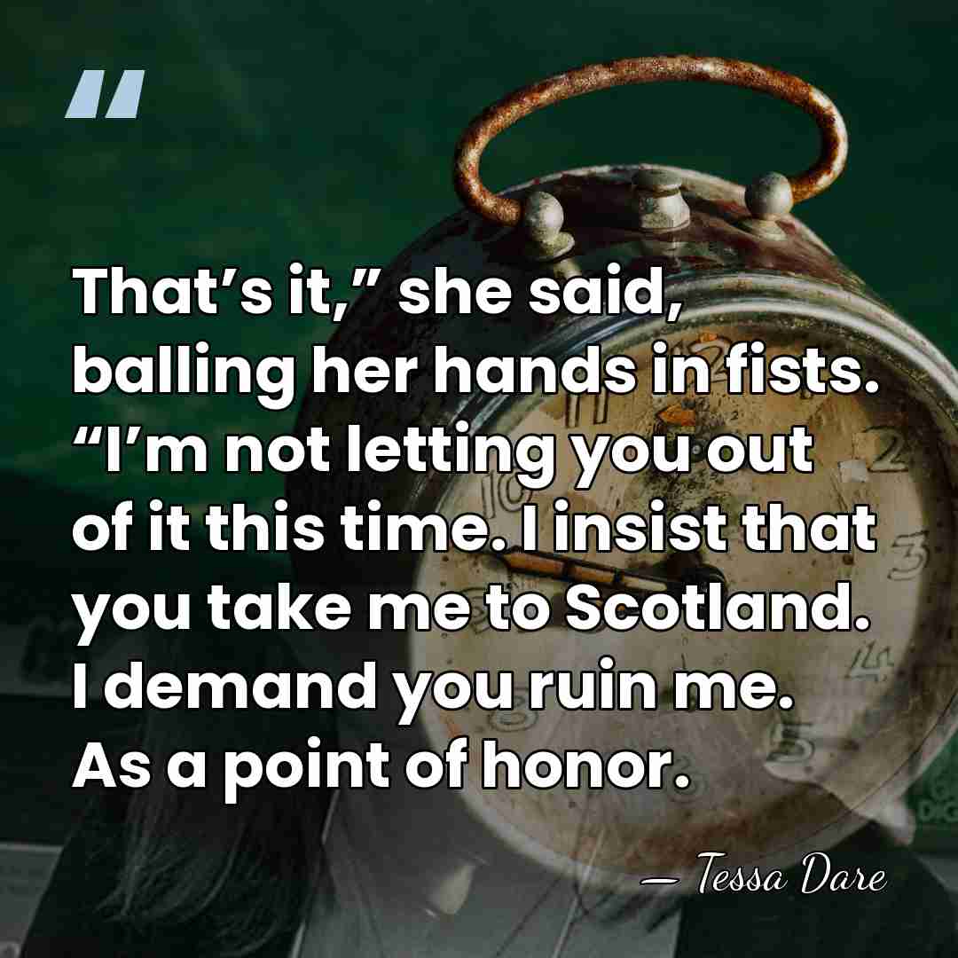 That’s it,” she said, balling her hands in fists. “I’m not letting&hellip; - Tessa Dare