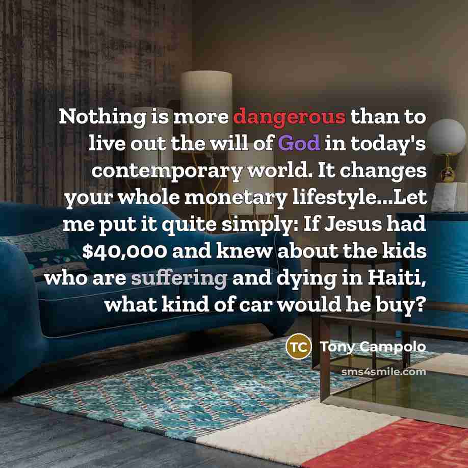 “Nothing is more dangerous than to live out the will…” quote by Tony Campolo
