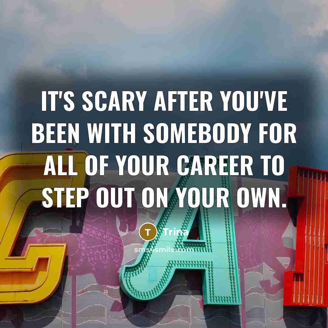 “It's scary after you've been with somebody for all of…” quote by Trina